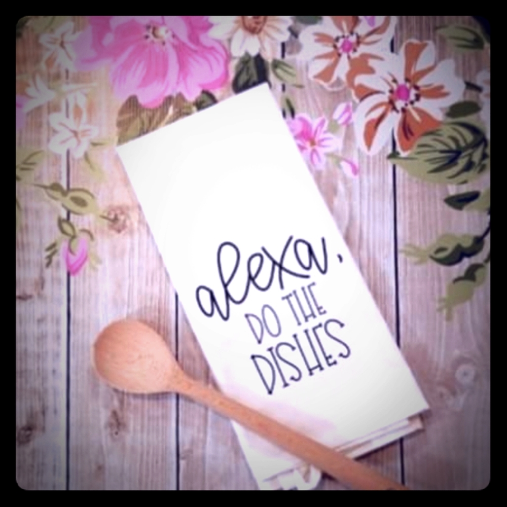 Alexa do the dishes flour sack towel